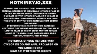 Hotkinkyjo plowed her butt with cyclop vibrator and anal prolapse on volcanic rocks