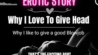 (SEXSUAL AUDIO STORY) Why I love to gives Fellatio