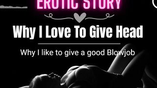 (SEXSUAL AUDIO STORY) Why I love to gives Fellatio