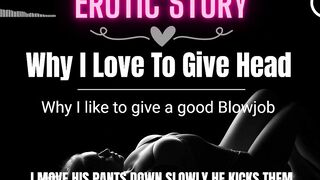(SEXSUAL AUDIO STORY) Why I love to gives Fellatio