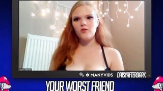 Daisy Valentine - Your Worst Friend: Brand New Faces (independent content creator)