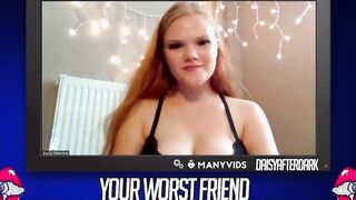 Daisy Valentine - Your Worst Friend: Brand New Faces (independent content creator)