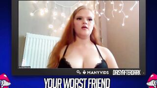 Daisy Valentine - Your Worst Friend: Brand New Faces (independent content creator)