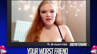 Daisy Valentine - Your Worst Friend: Brand New Faces (independent content creator)