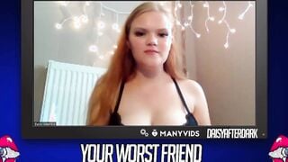Daisy Valentine - Your Worst Friend: Brand New Faces (independent content creator)