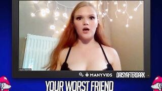 Daisy Valentine - Your Worst Friend: Brand New Faces (independent content creator)