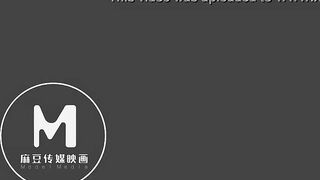 [Domestic] Madou Media Works/MTVQ4-EP4 Program 003/Watch for free