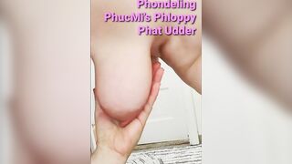 Phondeling PhucMi's Phloppy Phat Udder
