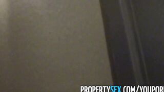 PropertySex - Pervert with camera tricks younger realtor inside making private sex film