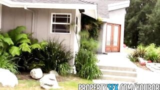 PropertySex - Irresistible real estate agent tricked inside fucking private sex movie