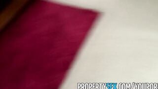 PropertySex - Irresistible real estate agent tricked inside fucking private sex movie