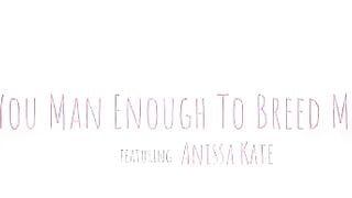 Are You Man Enough To Breed Me Yet - S9:E10