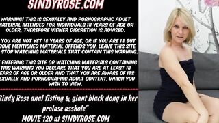 Sindy Rose – anal fisting & hugest ebony dong into her prolapse