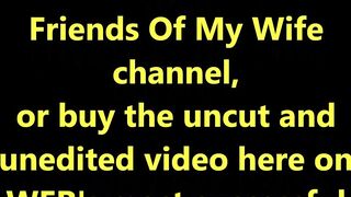 I called a big cock boy to fucked my wifey, she loved it - check it out on my new Friends Of My Ex-Wife channel